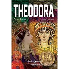 Theodora - David Potter - İş Bankası Kültür Yayınları