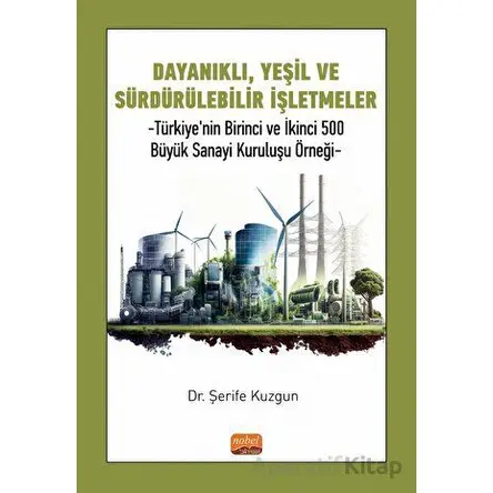 Dayanıklı, Yeşil ve Sürdürülebilir İşletmeler - Şerife Kuzgun - Nobel Bilimsel Eserler