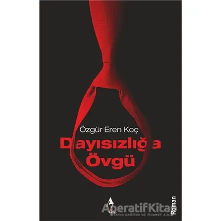 Dayısızlığa Övgü - Özgür Eren Koç - A7 Kitap