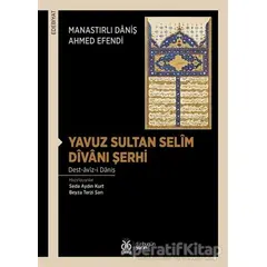 Yavuz Sultan Selim Divanı Şerhi - Daniş Ahmed Efendi - DBY Yayınları