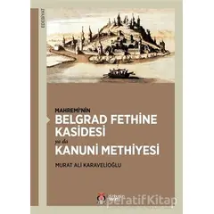 Mahremi’nin Belgrad Fethine Kasidesi Ya Da Kanuni Methiyesi - Murat A. Karavelioğlu - DBY Yayınları