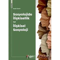 Sosyolojide İlişkisellik ve İlişkisel Sosyoloji - Sedat Demir - DBY Yayınları