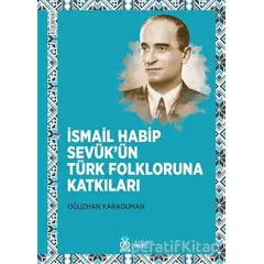 İsmail Habip Sevük’ün Türk Folkloruna Katkıları - Oğuzhan Karaduman - DBY Yayınları