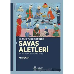Klasik Türk Şiirinde Savaş Aletleri - Ali Duman - DBY Yayınları