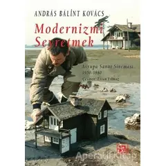 Modernizmi Seyretmek - Andras Balint Kovacs - De Ki Yayınları