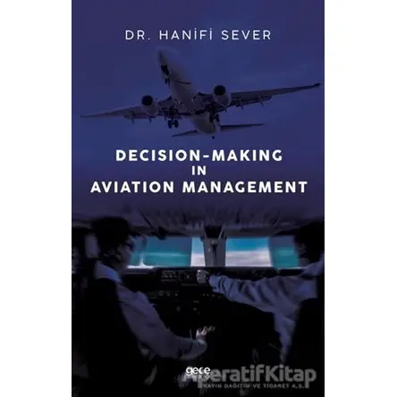 Decision-Making in Aviation Management - Hanifi Sever - Gece Kitaplığı