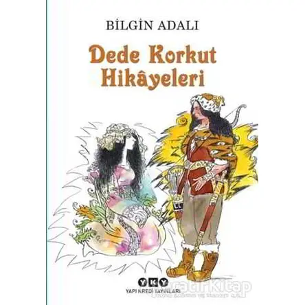 Dede Korkut Hikayeleri - Bilgin Adalı - Yapı Kredi Yayınları