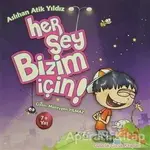 Her Şey Bizim İçin! - Aslıhan Atik Yıldız - Beyan Yayınları