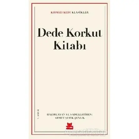 Dede Korkut Kitabı - Ahmet Şefik Şenlik - Kırmızı Kedi Yayınevi