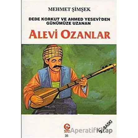 Dede Korkut ve Ahmed Yesevi’den Günümüze Uzanan Alevi Ozanlar