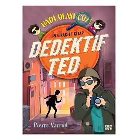 Dedektif Ted - Hadi, Olayı Çöz! - Pierre Varrod - Carpe Diem Kitapları