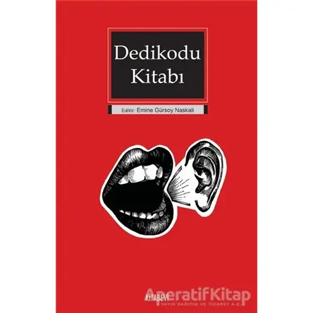 Dedikodu Kitabı - Emine Gürsoy Naskali - Kitabevi Yayınları