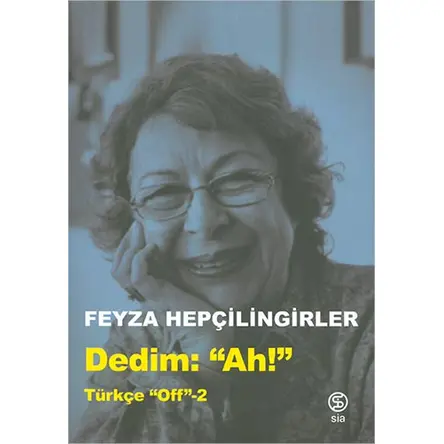 Dedim Ah! - Türkçe Off 2 - Feyza Hepçilingirler - Sia Kitap