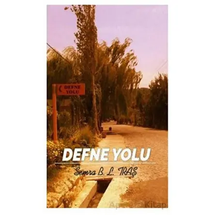 Defne Yolu - Semra B. L. Traş - Kuytu Yayınları