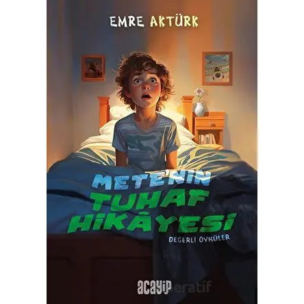 Metenin Tuhaf Hikayesi - Emre Aktürk - Acayip Kitaplar