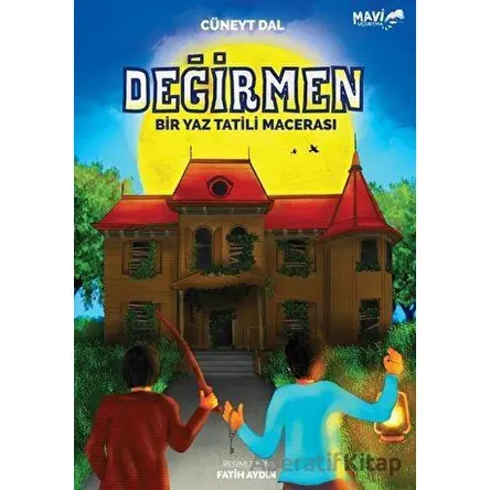 Değirmen - Bir Yaz Tatili Macerası - Cüneyt Dal - Mavi Uçurtma Yayınları