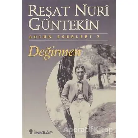 Değirmen - Reşat Nuri Güntekin - İnkılap Kitabevi