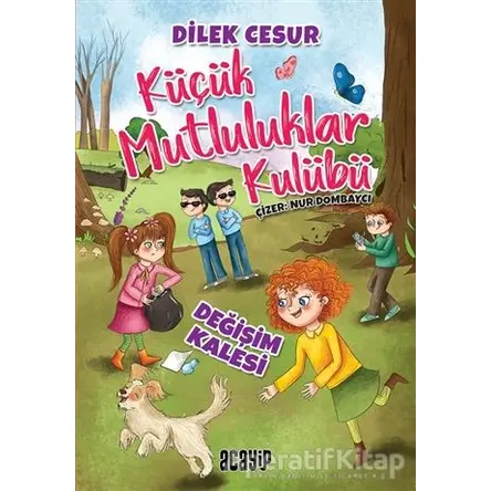 Değişim Kalesi - Küçük Mutluluklar Kulübü - Dilek Cesur - Acayip Kitaplar