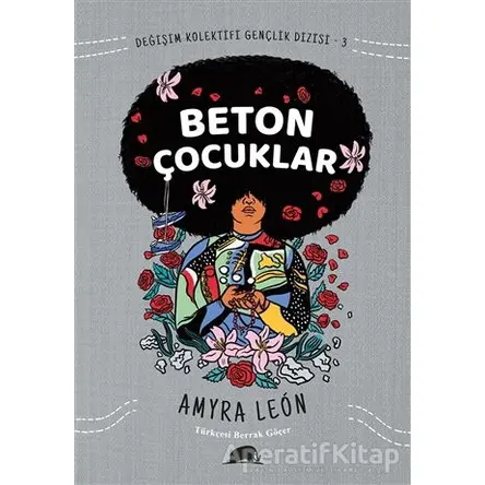 Değişim Kolektifi Gençlik Dizisi 3: Beton Çocuklar - Amyra Leon - Kolektif Kitap