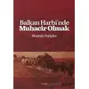 Balkan Harbinde Muhacir Olmak - Mustafa Hatipler - Değişim Yayınları