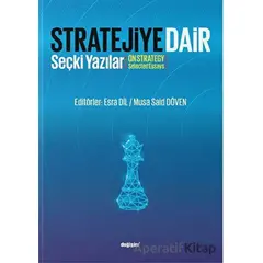 Stratejiye Dair - Stratejiye Dair Seçki Yazılar - Kolektif - Değişim Yayınları