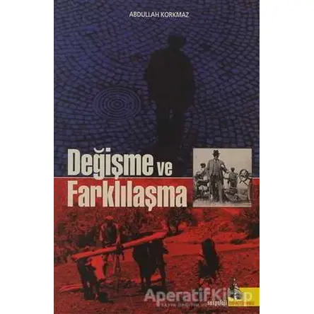 Değişme ve Farklılaşma - Abdullah Korkmaz - Doğu Kütüphanesi