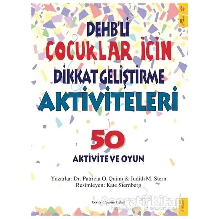 DEHB’li Çocuklar İçin Dikkat Geliştirme Aktiviteleri - Patricia O. Quinn - Sola Kidz