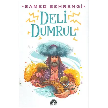 Deli Dumrul - Samed Behrengi - Martı Yayınları