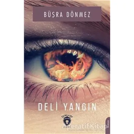 Deli Yangın - Büşra Dönmez - Dorlion Yayınları