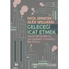 Geleceği İcat Etmek - Nick Srnicek - Delidolu