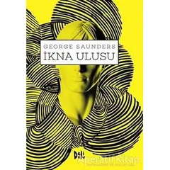 İkna Ulusu - George Saunders - Delidolu