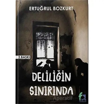 Deliliğin Sınırında - Ertuğrul Bozkurt - Fa Yayınları