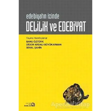 Delilik ve Edebiyat - Seval Şahin - Bağlam Yayınları