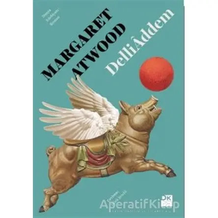 Delliaddem - Margaret Atwood - Doğan Kitap