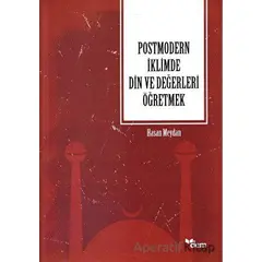 Postmodern İklimde Din ve Değerleri Öğretmek - Hasan Meydan - Dem Yayınları