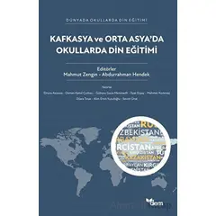 Kafkasya ve Orta Asyada Okullarda Din Eğitimi - Kolektif - Dem Yayınları