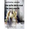 Ne Bir Dün Var Ne De Yarın - Satyapal Anand - Demavend Yayınları