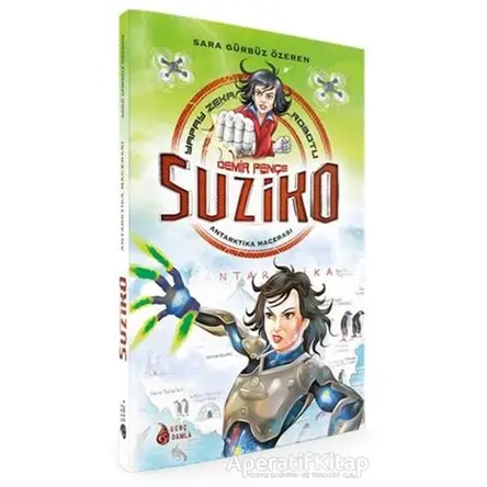 Demir Pençe Suziko Antarktika Macerası - Sara Gürbüz Özeren - Genç Damla Yayınevi