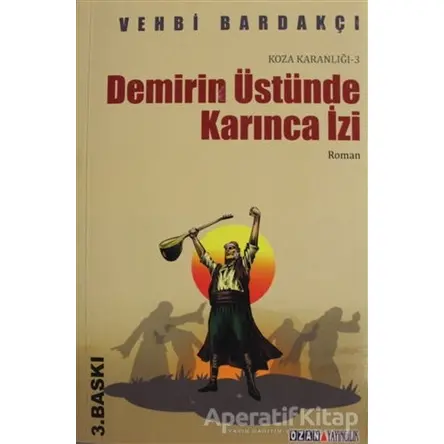 Demirin Üstünde Karınca İzi - Vehbi Bardakçı - Ozan Yayıncılık