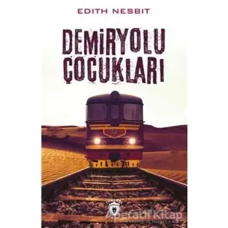 Demiryolu Çocukları - Edith Nesbit - Dorlion Yayınları