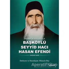 Yaşamı ve Anılarıyla Başköylü Seyyid Hacı Hasan Efendi - Kolektif - Demos Yayınları