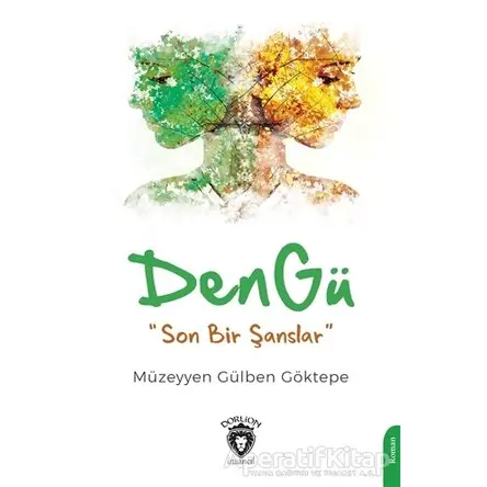 Den Gü - Müzeyyen Gülben Göktepe - Dorlion Yayınları