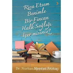 Rica Etsem Benimle Bir Fincan Halk Sağlığı İçer misiniz? - Nurhan Meydan Acımış - Cinius Yayınları