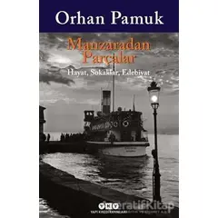 Manzaradan Parçalar - Orhan Pamuk - Yapı Kredi Yayınları