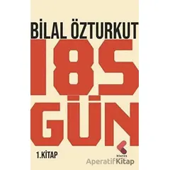 185 Gün 1.Kitap - Bilal Özturkut - Klaros Yayınları