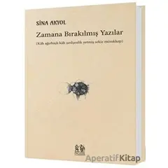 Zamana Bırakılmış Yazılar - Sina Akyol - Pikaresk Yayınevi