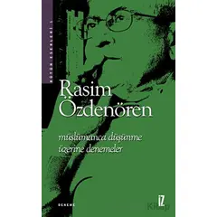 Müslümanca Düşünme Üzerine Denemeler - Rasim Özdenören - İz Yayıncılık