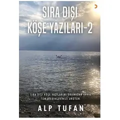 Sıra Dışı Köşe Yazıları 2 - Alp Tufan - Cinius Yayınları