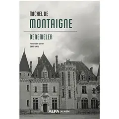 Denemeler - Michel de Montaigne - Alfa Yayınları