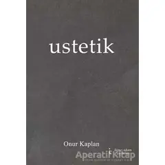 Ustetik - Onur Kaplan - İkinci Adam Yayınları
